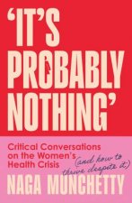 Its Probably Nothing Critical Conversations on the Womens Health Crisis