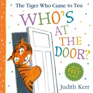The Tiger Who Came to Tea: Who's at the Door? by Judith Kerr