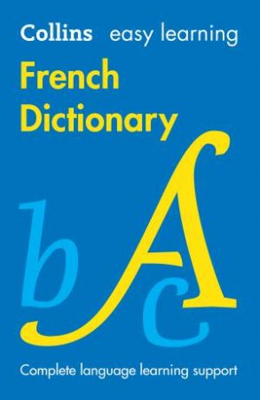 Collins Easy Learning - Easy Learning French Dictionary: Trusted SupportFor Learning [Ninth Edition] by Collins Dictionaries