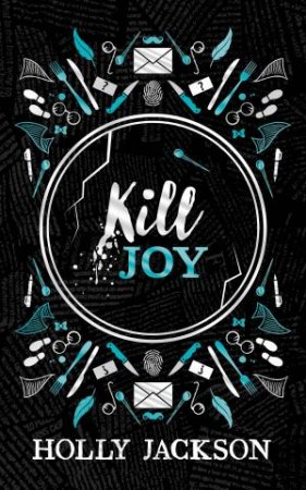 A Good Girl's Guide To Murder: Kill Joy (Exclusive Collector's Edition) by Holly Jackson