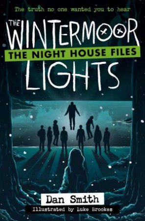 The Wintermoor Lights (The Night House Files #2) by Dan Smith & Luke Brookes