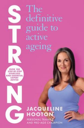 Strong: The Definitive Guide to Active Ageing by Jacqueline Hooton