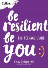 Be Resilient Be You The Teenage Guide