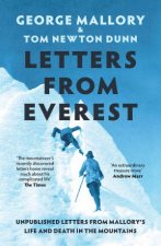 Letters From Everest Unpublished Letters from Mallorys Life and Death in the Mountains
