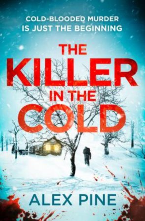 The Killer in the Cold by Alex Pine