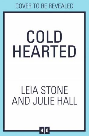 Cold Hearted by Leia Stone & Julie Hall