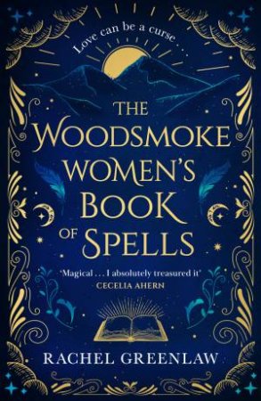 The Woodsmoke Women's Book of Spells by Rachel Greenlaw