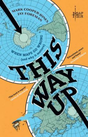 This Way Up: When Maps Go Wrong (and Why it Matters) by Mark Cooper-Jones & Jay Foreman