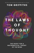 The Laws of Thought The Quest for a Mathematical Theory of the Mind