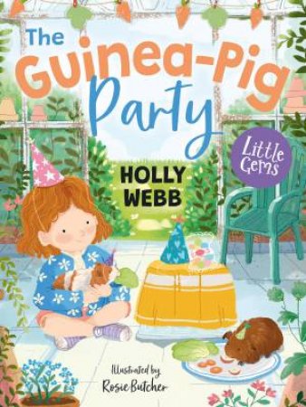 The Guinea Pig Party by Holly Webb & Rosie Butcher