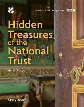Hidden Treasures of the National Trust by Anna Groves & Mary Beard