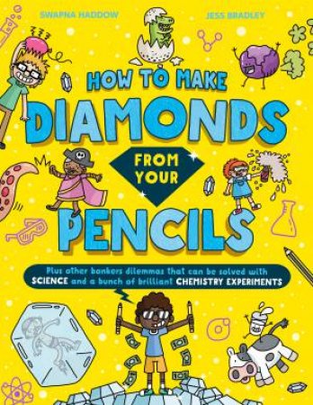 How to Make Diamonds From Your Pencils by Swapna Haddow & Jess Bradley