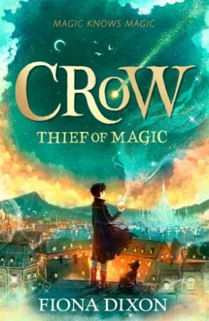 Crow: Thief Of Magic by Fiona Dixon
