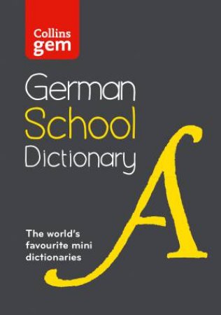 German School Gem Dictionary: Trusted support for learning, in a mini-format [Third Edition] by Collins Dictionaries