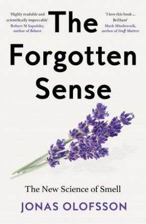 The Forgotten Sense: The New Science of Smell by Jonas Olofsson