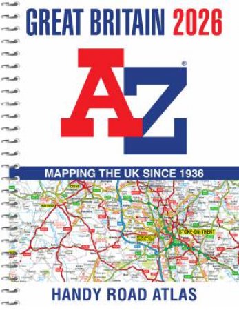 Great Britain A-Z Handy Road Atlas 2026 (A5 Spiral) by A-Z Maps