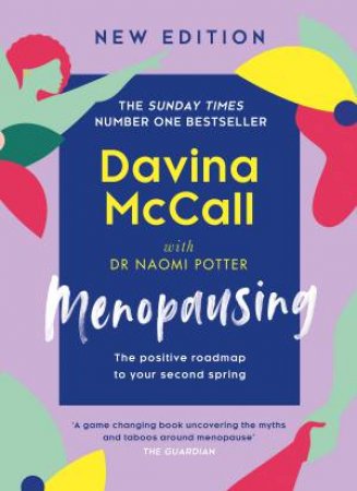Menopausing: The Positive Roadmap To Your Second Spring by Davina McCall