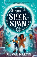 The Spick and the Span New for 2025 an exciting and magical fantasy adventure for children ages 912