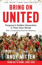 Bring on United Fergusons Golden Generation in their Own Words