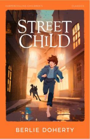 Street Child: Harpercollins Children's Classics: by Berlie Doherty