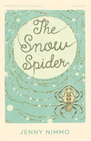 The Snow Spider: Harpercollins Children's Classics by Jenny Nimmo