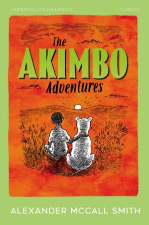 The Akimbo Adventures: HarperCollins Children's Classics by Alexander McCall Smith