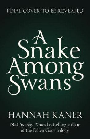 A Snake Among Swans by Hannah Kaner