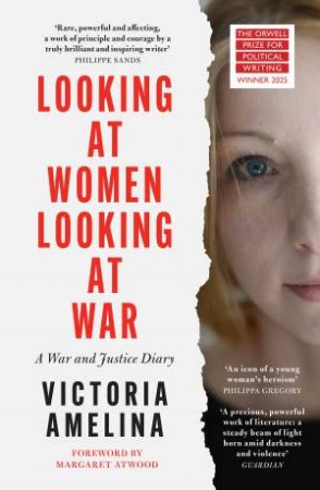 Looking at Women, Looking at War by Victoria Amelina & Margaret Atwood