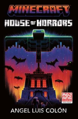 Minecraft House Of Horrors: An official Minecraft novel, new for 2025 - perfect for getting kids aged 7, 8, 9 & 10 who love gaming into reading! by Angel Luis Colon & Mojang AB