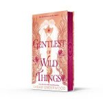 Gentlest of Wild Things Special Edition