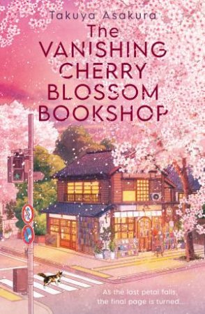 The Vanishing Cherry Blossom Bookshop by Takuya Asakura & Yuka Maeno
