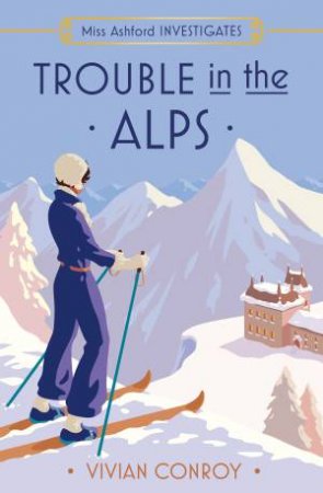 Trouble in the Alps by Vivian Conroy