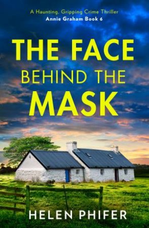 The Face Behind the Mask by Helen Phifer
