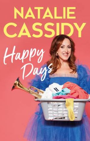Happy Days by Natalie Cassidy