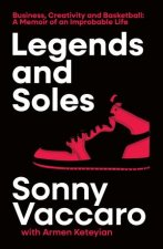 Legends And Soles The Memoir of an American Original