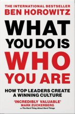 What You Do Is Who You Are How Top Leaders Create a Winning Culture