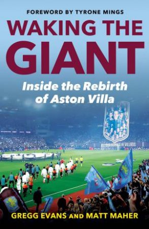 Waking the Giant: Inside the Rebirth of Aston Villa by Gregg Evans & Matt Maher & Tyrone Mings