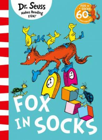 Fox In Socks [60th Anniversary Edition] by Dr Seuss
