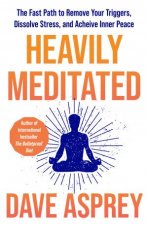 Heavily Meditated 8 steps to remove your triggers and upgrade your focus energy and inner peace