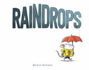 Raindrops by Robin Boyden
