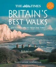 The Times Britains Best Walks 200 classic walks from The Times Secondedition