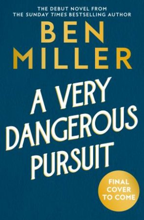 A Very Dangerous Pursuit by Ben Miller