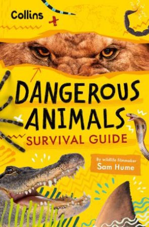 Dangerous Animals Survival Guide by Collins Kids