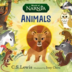 World Of Narnia - Animals by C. S. Lewis & Joey Chou