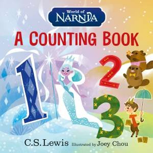 World of Narnia: A Counting Book by C. S. Lewis & Joey Chou