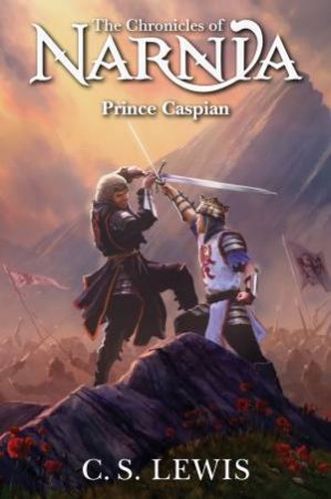 Prince Caspian: The Chronicles Of Narnia #4 by C. S. Lewis