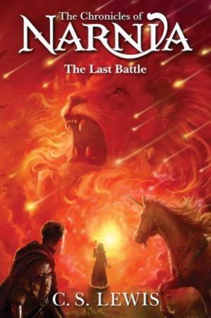 The Last Battle: The Chronicles Of Narnia #7 by C. S. Lewis