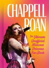 Chappell Roan The Ultimate Unofficial Midwest Princess Fan Book