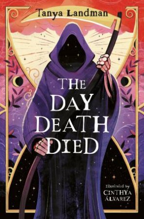 The Day Death Died by Tanya Landman & Cinthya Alvarez
