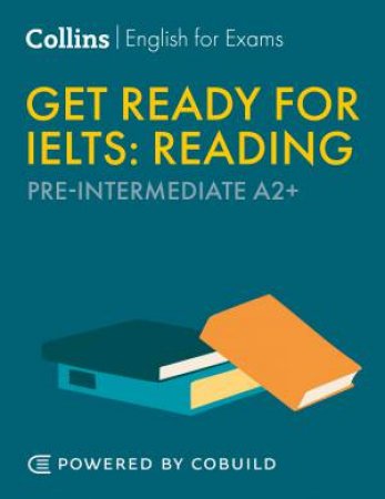 Get Ready for IELTS: Reading Pre-Intermediate A2+ [Second Edition] by Els Van Geyte